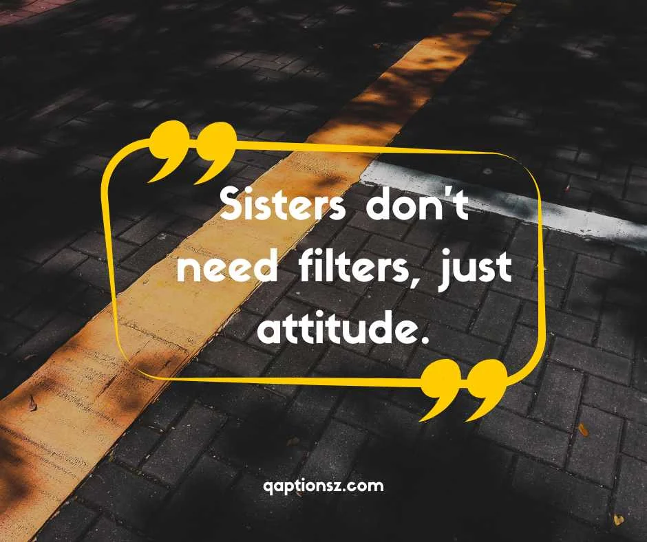 Funny Captions for Sisters