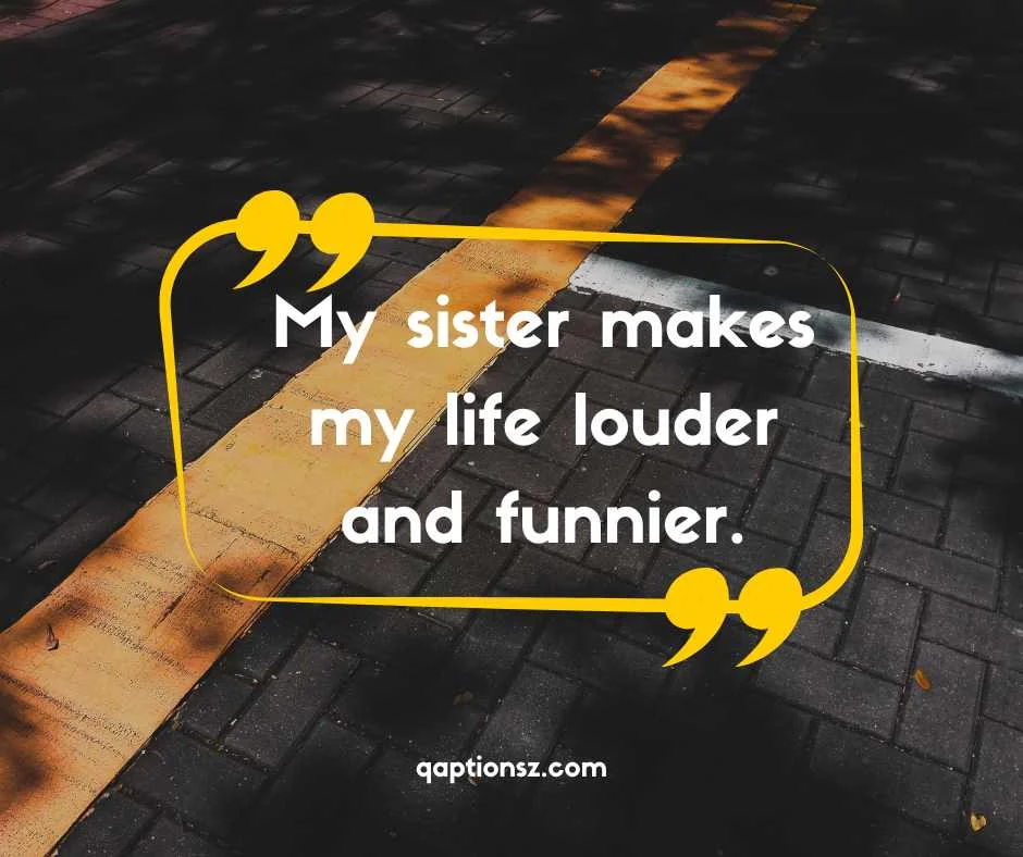 Funny Sister Quotes for Instagram