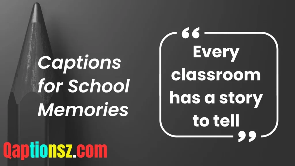 Best School Memories Captions