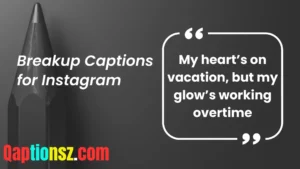 Read more about the article 243 Breakup Captions for Instagram That Turn Pain Into Power 2025