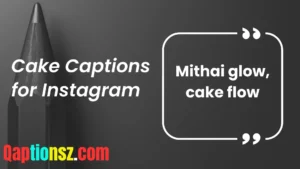 Read more about the article 309 Trendy Cake Captions for Instagram to Bake Your Day 2025