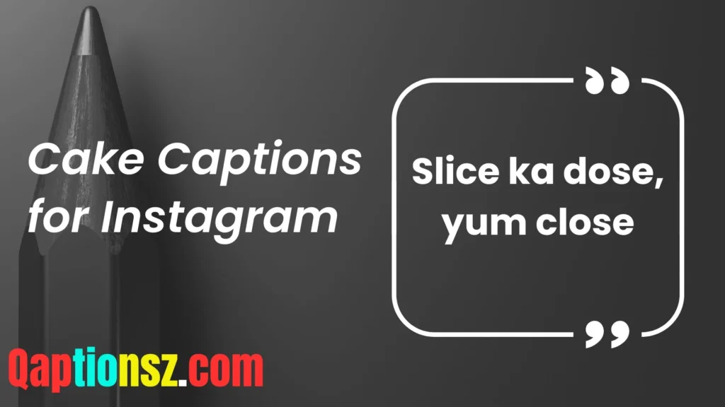 Captions for Cake Vibes