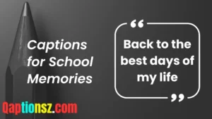 Read more about the article 349 Emotional Captions for School Memories You’ll Want to Repost 2025