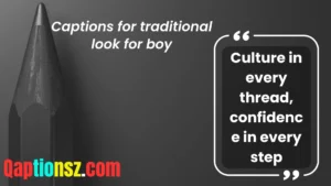 Read more about the article 248 Stylish Captions for Traditional Look for Boy 2025