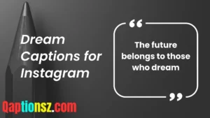 Read more about the article 303 Unique Dream Captions for Instagram That Capture the Moment 2025