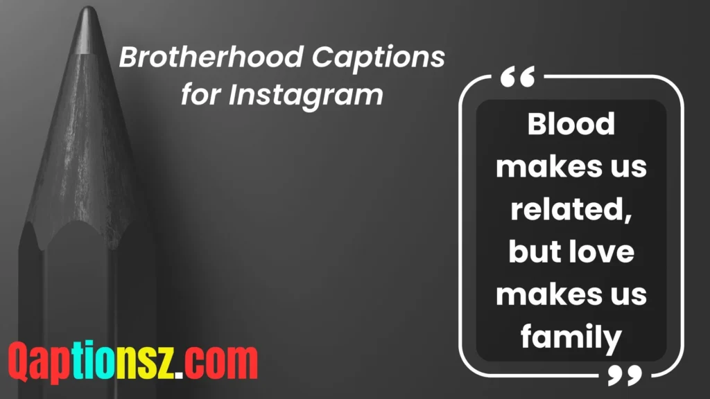 Emotional Brotherhood Captions