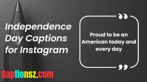 Read more about the article 301 Best Independence Day Captions for Instagram to Show Your Pride 2025