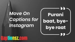 Read more about the article 279 Powerful Move On Captions for Instagram to Start Fresh 2025