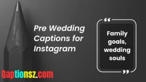 Read more about the article 347 Dreamy Pre Wedding Captions for Instagram to Capture Your Love Story 2025
