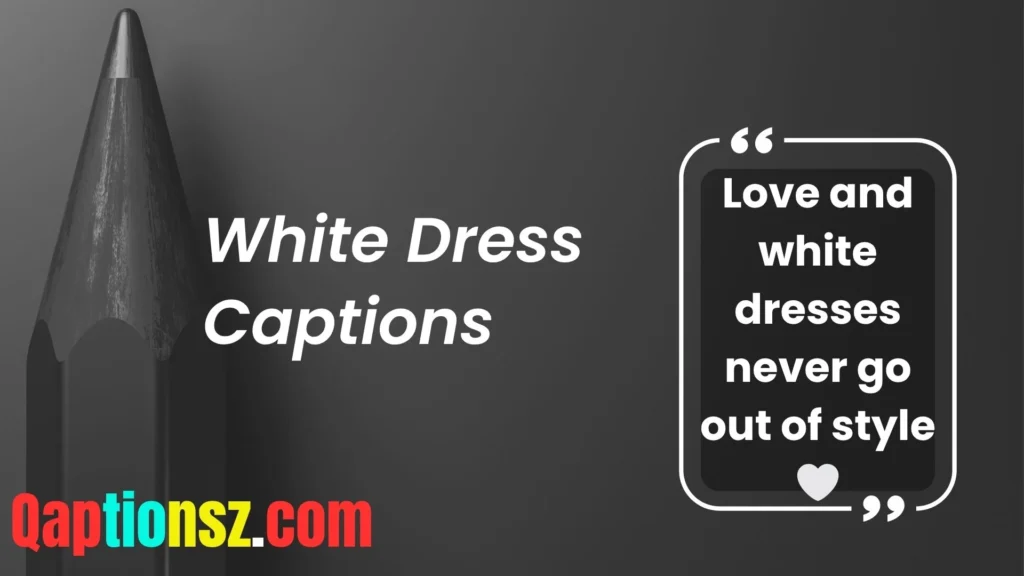 Romantic White Dress Captions