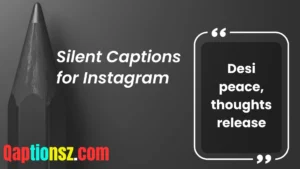 Read more about the article 274 Best Silent Captions for Instagram for Those Quiet Moments 2025