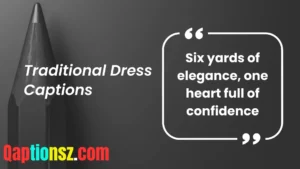 Read more about the article 272 Traditional Dress Captions That Celebrate Culture with Style 2025
