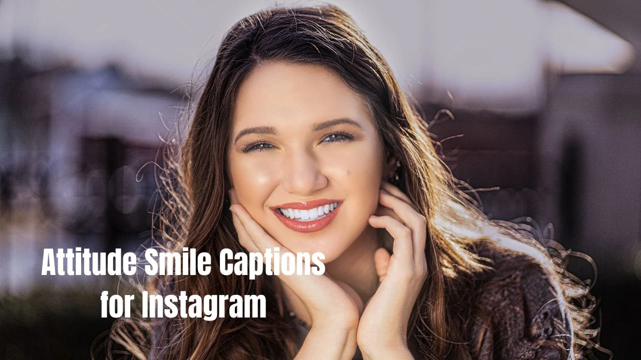 Read more about the article 276 Attitude Smile Captions for Instagram That Speak Confidence 2025
