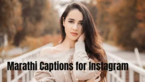 Read more about the article 291 Best Marathi Captions for Instagram to Add Desi Swag 2025