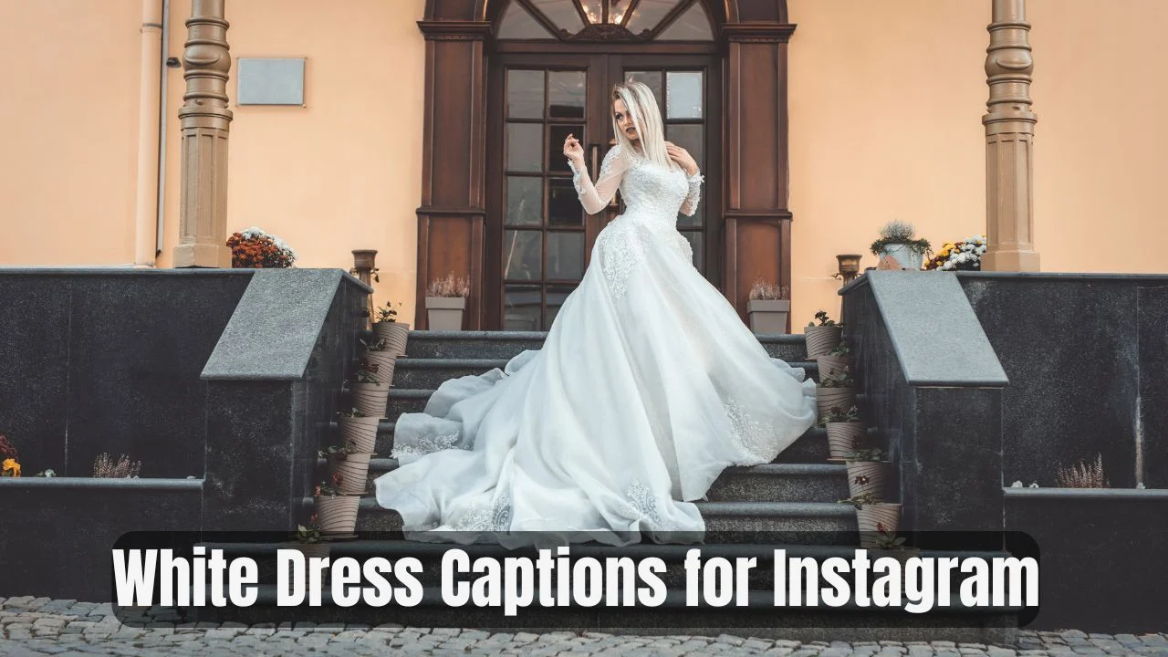 You are currently viewing 278 Stunning White Dress Captions for Instagram That Radiate Elegance 2025
