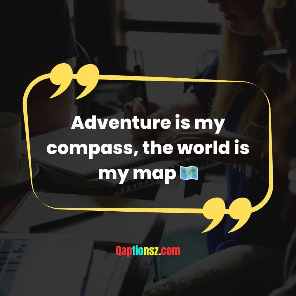Adventure and Travel Captions