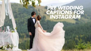 Read more about the article 365 Romantic Pre Wedding Captions for Instagram Full of Magic 2025