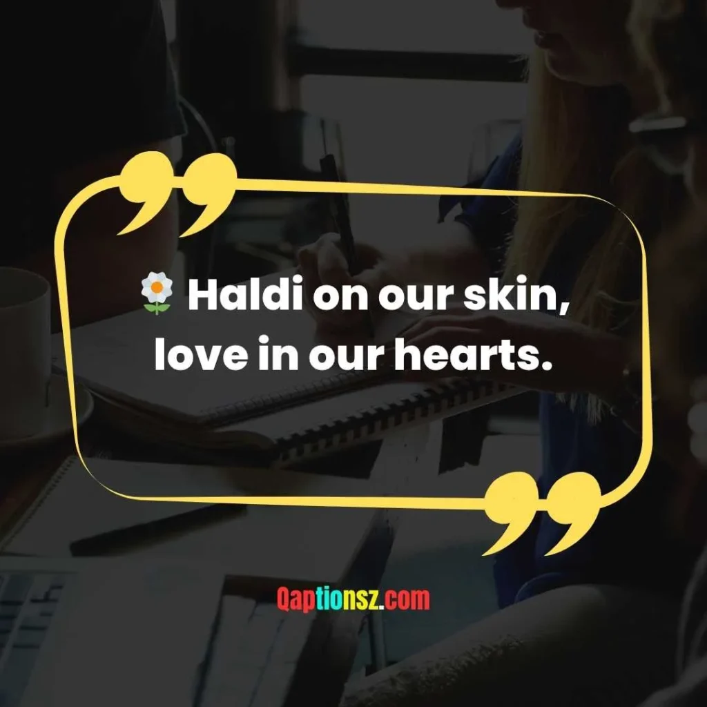 Romantic Haldi Captions
