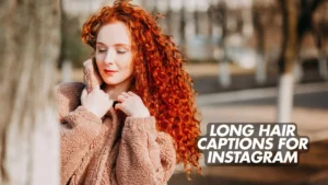 Read more about the article 241 Aesthetic Long Hair Captions for Instagram with Attitude 2025