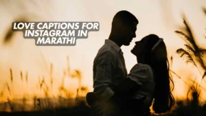 Read more about the article 247 Best Love Captions for Instagram in Marathi 2025