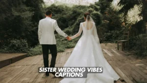 Read more about the article 294 Sister Wedding Vibes Captions for Instagram 2025