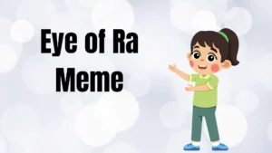 Read more about the article 🧿Eye of Ra Meme| Ancient Symbol Meets Modern Humor (2025 Guide)