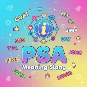 Read more about the article PSA Meaning Slang 2025