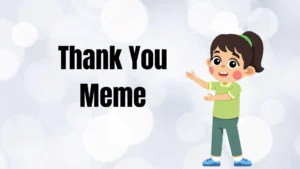 Read more about the article Thank You Meme 2025| The Funniest, Cutest & Most Shareable Way to Say Thanks Online