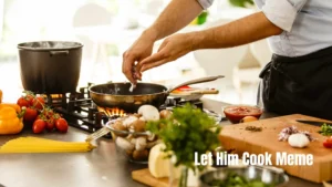 Read more about the article 🔥 Let Him Cook Meme| Meaning, Origin, Trends & Why It Took Over the Internet (2025 Guide)