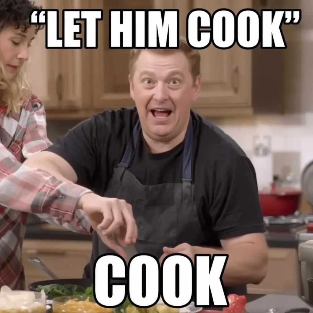 Let Him Cook” Meme Mean