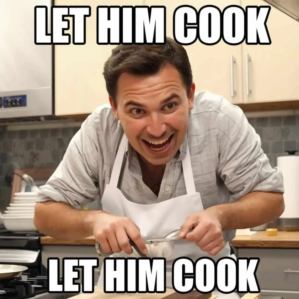 Origin of the “Let Him Cook