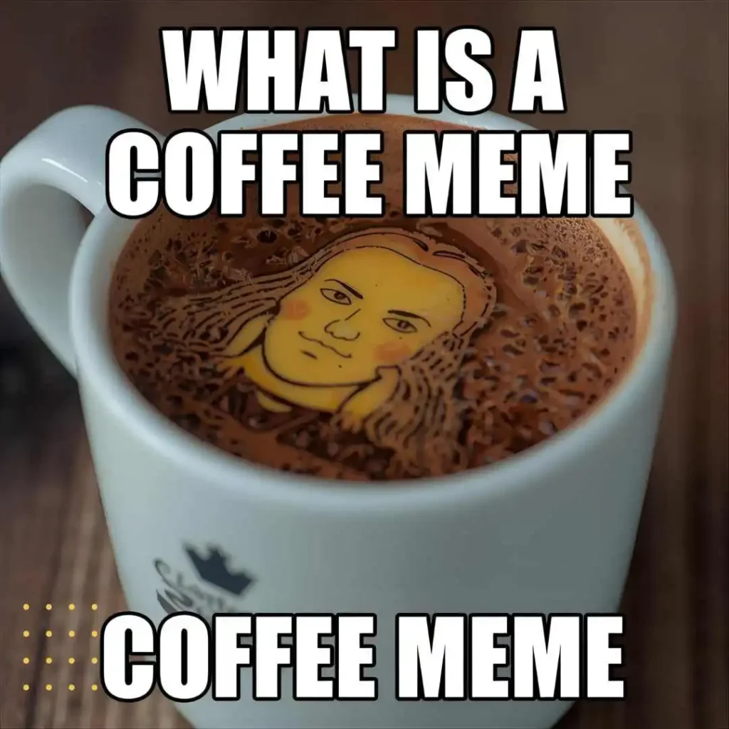 What Is a Coffee Meme