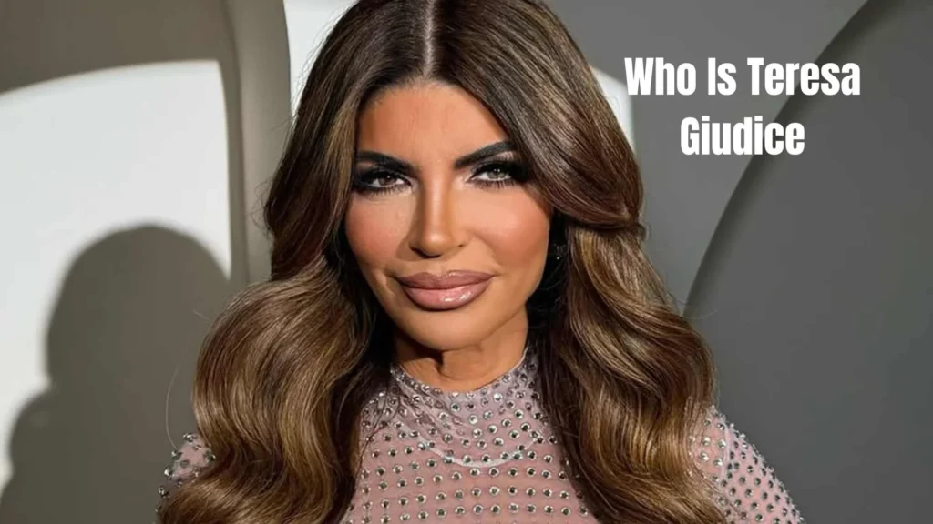 Who Is Teresa Giudice