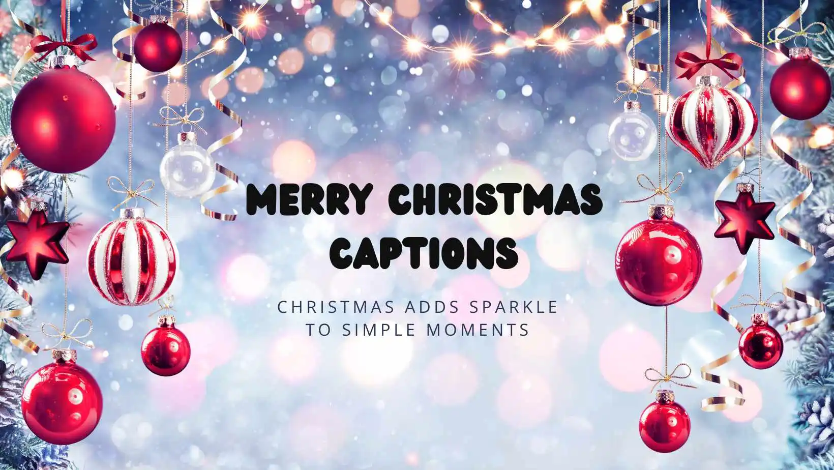 You are currently viewing 247 Merry Christmas Captions to Spread Holiday Cheer 2025