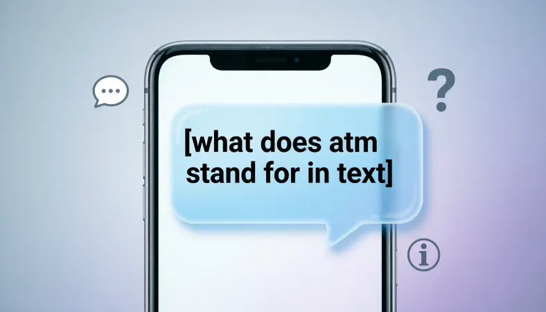 What Does ATM Stand for in Text? Complete Explanation for 2026