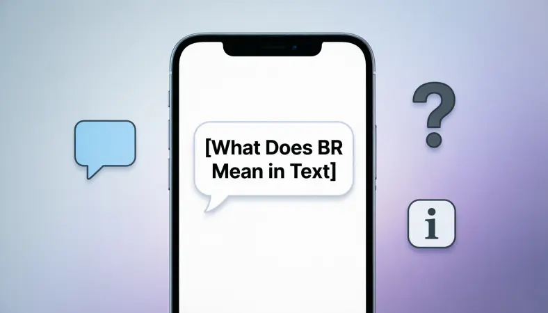 You are currently viewing What Does BR Mean in Text Messages 2026