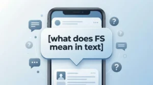 Read more about the article what does FS mean in text