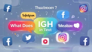 Read more about the article What Does IGH Mean in Text? Full Explanation 2026