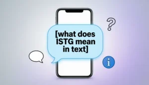 Read more about the article what does ISTG mean in text