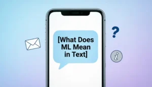 Read more about the article What Does ML Mean in Texting? Definition, Examples & Context 2026