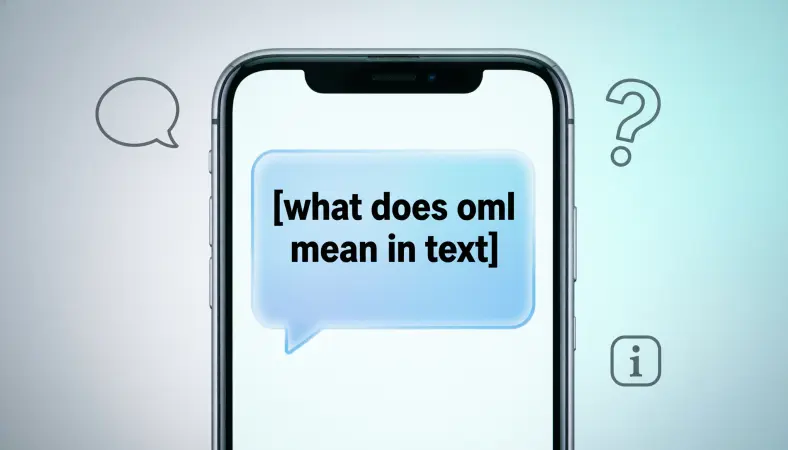 What Does OML Mean in Text? Complete Guide to Its Meaning and Usage 2026