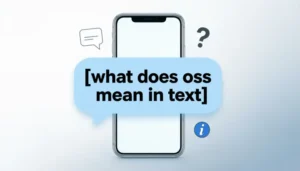 Read more about the article What Does OSS Mean in Text Slang? Full Breakdown 2026