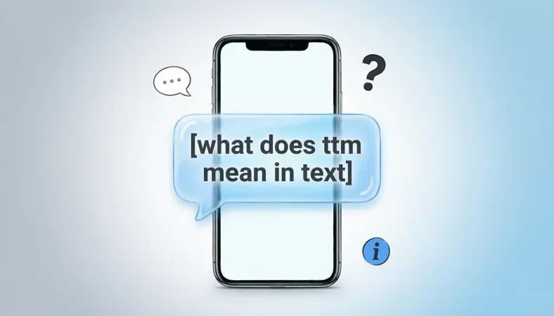 What Does TTM Mean in Text? Full Meaning Explained 2026