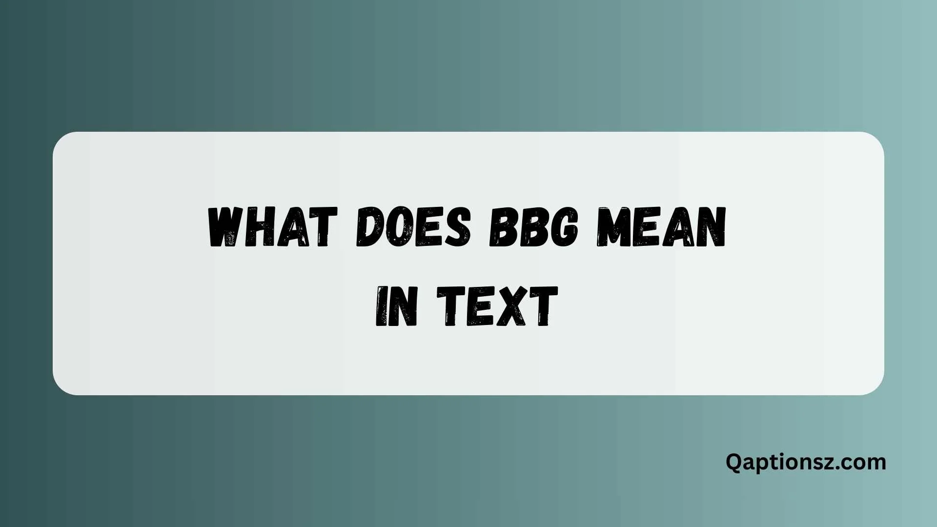 You are currently viewing What Does BBG Mean in Text, Chat, and Social Media Conversations 2026
